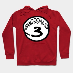 Bridesmaid 3 Hoodie